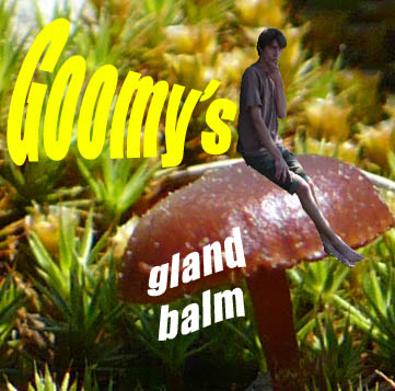 goomy's gland balm!
